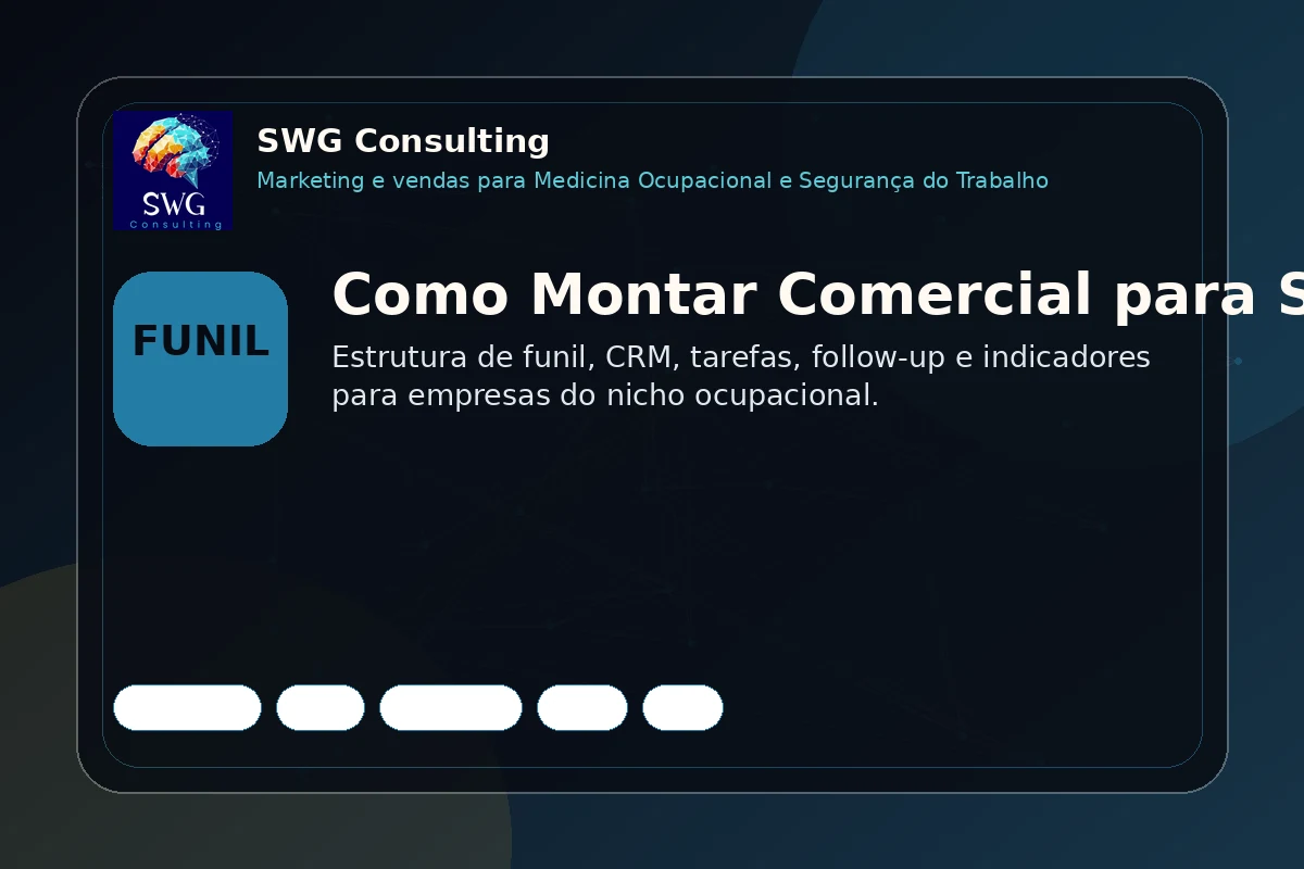 Como montar uma operação comercial para SST com funil, CRM, follow-up, prospecção e indicadores