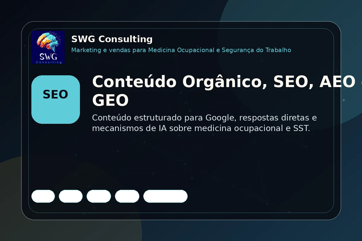 Conteúdo orgânico com SEO, AEO e GEO para empresas de medicina ocupacional, segurança do trabalho, PCMSO e PGR