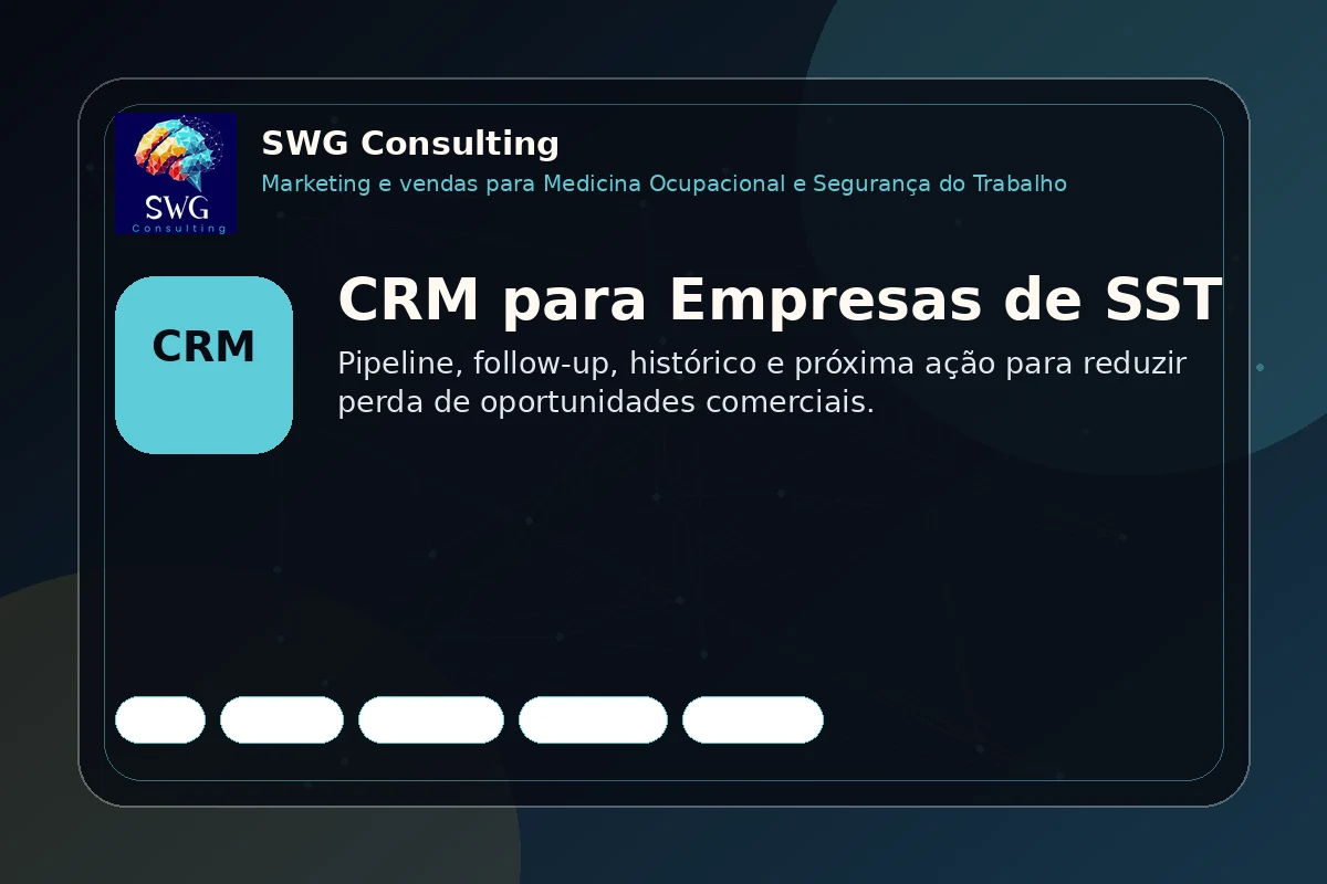 CRM para empresas de SST e medicina ocupacional com pipeline, follow-up, propostas, reuniões e histórico comercial
